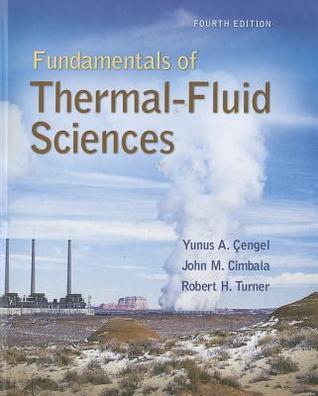 Fundamentals Of Thermal Fluid Sciences Yunus A. Cengel Fundamentals Of Thermal Fluid Sciences Yunus A. Cengel