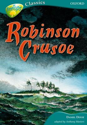 Tree Tops Classics: Robinson Crusoe Anthony Masters Tree Tops Classics: Robinson Crusoe Anthony Masters