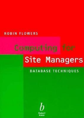 Computing For Site Managers: Database Techniques