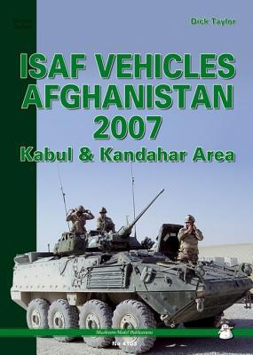 ISAF Vehicles Afghanistan 2007: Kabul & Kandahar Area Dick Taylor ISAF Vehicles Afghanistan 2007: Kabul & Kandahar Area Dick Taylor