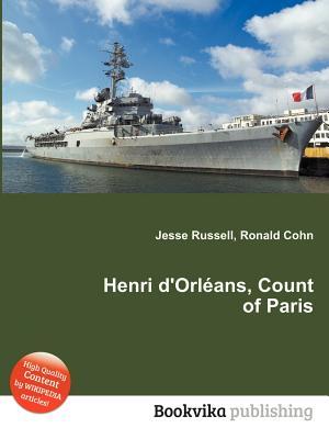 Henri DOrl ANS, Count of Paris Jesse Russell Henri DOrl ANS, Count of Paris Jesse Russell