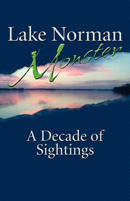 lake norman monster: a decade of sightings