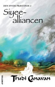 Siyee-alliancen (Den Hvide Præstinde, #2) Trudi Canavan Siyee-alliancen (Den Hvide Præstinde, #2) Trudi Canavan