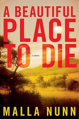 A Beautiful Place To Die (Detective Emmanuel Cooper, #1) Malla Nunn A Beautiful Place To Die (Detective Emmanuel Cooper, #1) Malla Nunn
