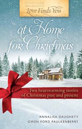 Love Finds You at Home for Christmas: Two Heartwarming Stories of Christmas Past and Present