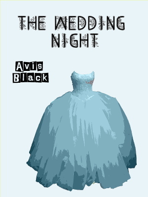 The Wedding Night Avis Black The Wedding Night Avis Black