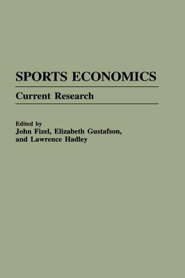 Sports Economics: Current Research John Fizel Sports Economics: Current Research John Fizel