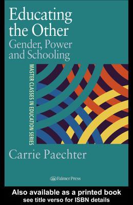 Educating the Other Carrie Paechter Educating the Other Carrie Paechter