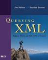 Querying XML: Xquery, Xpath, and SQL/XML in Context Querying XML: Xquery, Xpath, and SQL/XML in Context
