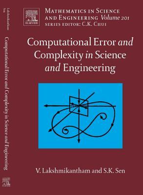 Computational Error and Complexity in Science and Engineering: Computational Error and Complexity V. Lakshmikantham Computational Error and Complexity in Science and Engineering: Computational Error and Complexity V. Lakshmikantham