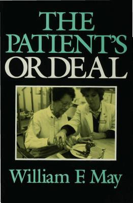 The Patients Ordeal William F. May The Patients Ordeal William F. May