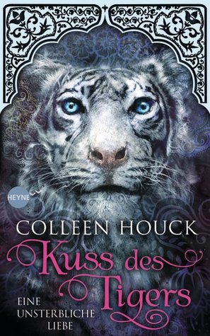 Kuss des Tigers - Eine unsterbliche Liebe (The Tiger Saga, #1)