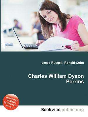 Charles William Dyson Perrins Jesse Russell Charles William Dyson Perrins Jesse Russell