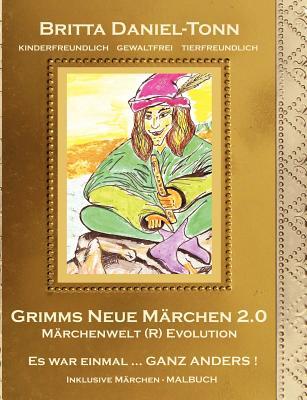 Grimms Neue Marchen 2.0 Britta Daniel-Tonn Grimms Neue Marchen 2.0 Britta Daniel-Tonn