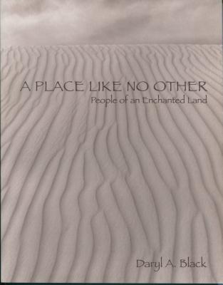 A Place Like No Other: People of an Enchanted Land Daryl A. Black A Place Like No Other: People of an Enchanted Land Daryl A. Black