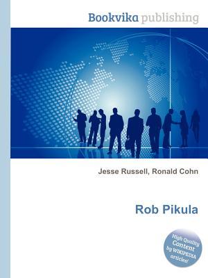 Rob Pikula Jesse Russell Rob Pikula Jesse Russell