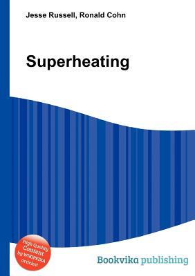 Superheating Jesse Russell Superheating Jesse Russell