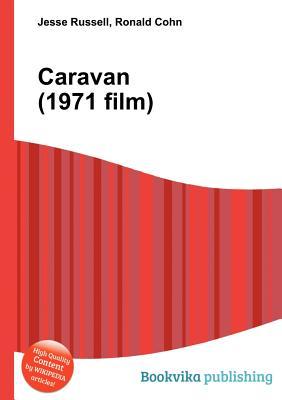 Caravan (1971 Film) Jesse Russell Caravan (1971 Film) Jesse Russell