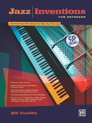 Jazz Inventions for Keyboard: Book & CD Bill Cunliffe Jazz Inventions for Keyboard: Book & CD Bill Cunliffe