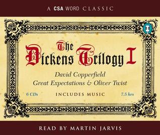The Dickens Trilogy I: David Copperfield, Great Expectations & Oliver Twist Charles Dickens The Dickens Trilogy I: David Copperfield, Great Expectations & Oliver Twist Charles Dickens