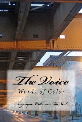 The Voice: Words of Color Angelique Williams McNeal The Voice: Words of Color Angelique Williams McNeal