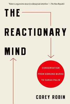 the reactionary mind: conservatism from edmund burke to sarah