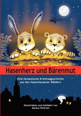 Hasenherz Und B Renmut Markus Porkristl Hasenherz Und B Renmut Markus Porkristl