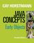 Java Concepts: Early Objects