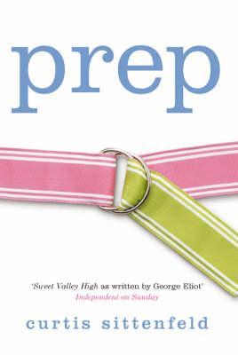 Prep Curtis Sittenfeld Prep Curtis Sittenfeld