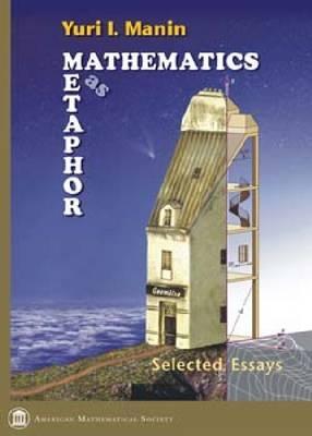 Mathematics as Metaphor Yu I. Manin Mathematics as Metaphor Yu I. Manin