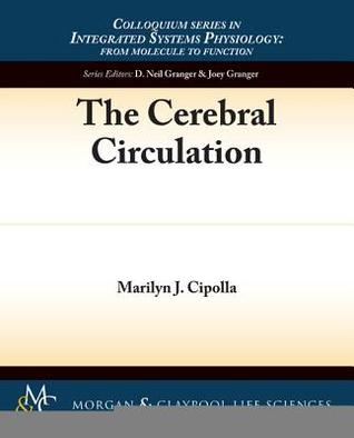 The Cerebral Circulation Marilyn Cipolla The Cerebral Circulation Marilyn Cipolla