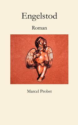 Engelstod Marcel Probst Engelstod Marcel Probst