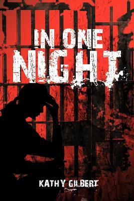 In One Night Kathy Gilbert In One Night Kathy Gilbert