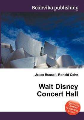 Walt Disney Concert Hall Jesse Russell Walt Disney Concert Hall Jesse Russell