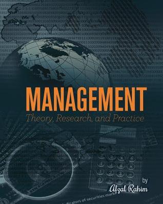 Management: Theory, Research, and Practice Afzal Rahim Management: Theory, Research, and Practice Afzal Rahim