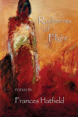 Rudiments of Flight Frances C Hatfield Rudiments of Flight Frances C Hatfield