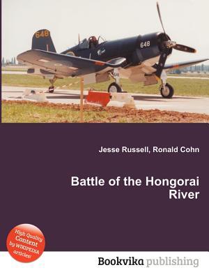 Battle of the Hongorai River Jesse Russell Battle of the Hongorai River Jesse Russell