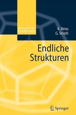 Endliche Strukturen Kristina Reiss Endliche Strukturen Kristina Reiss