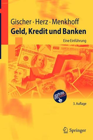 Geld, Kredit Und Banken: Eine Einfuhrung Horst Gischer Geld, Kredit Und Banken: Eine Einfuhrung Horst Gischer