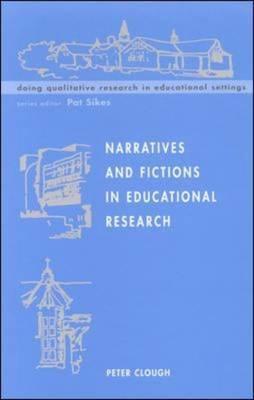 Narratives and Fictions in Educational Research Peter Clough Narratives and Fictions in Educational Research Peter Clough