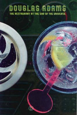 The Restaurant at the End of the Universe (Hitchhiker s Guide, #2)