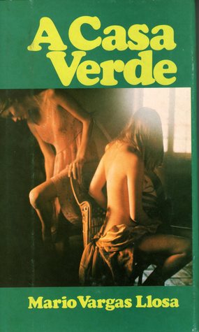A Casa Verde Mario Vargas Llosa A Casa Verde Mario Vargas Llosa