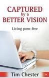 Captured By A Better Vision: Living Porn Free