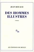 Des Hommes Illustres Jean Rouaud Des Hommes Illustres Jean Rouaud
