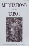 Meditations on the Tarot: A Journey into Christian Hermeticism