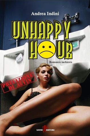 UnHappy Hour Andrea Indini UnHappy Hour Andrea Indini