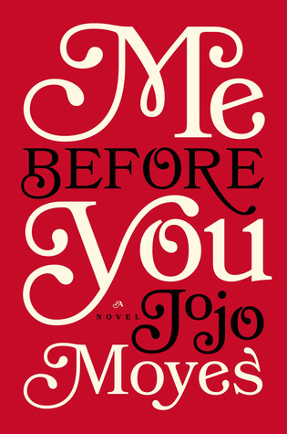 Me Before You by Jojo Moyes, via Goodreads