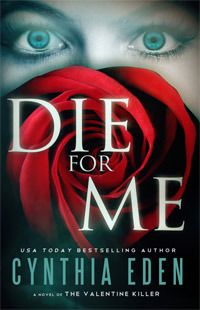 Die For Me: A Novel of the Valentine Killer by Cynthia Eden