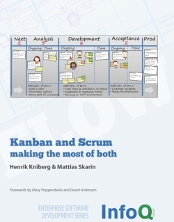 Kanban and Scrum: Making the Most of Both Henrik Kniberg Kanban and Scrum: Making the Most of Both Henrik Kniberg