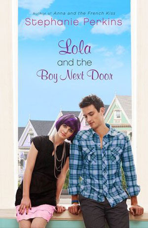 Lola and the Boy Next Door (Anna and the French Kiss #2) by Stephanie Perkins | Review